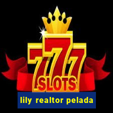 lily realtor pelada